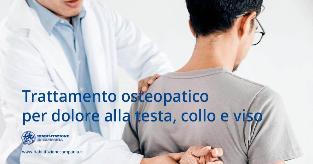 Trattamento osteopatico per dolore alla testa, collo e viso fisioterapia napoli